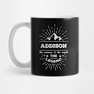 Addison The Woman The Myth The Legend Mug